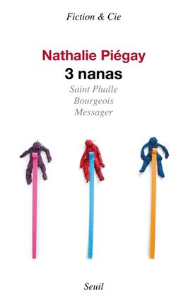 3 nanas  Saint Phalle Bourgeois Messager  recit_Seuil.jpg