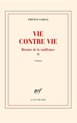 Histoire de la souffrance Vol 2 Vie contre vie_Gallimard.jpg