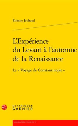 L'expérience du Levant à l’automne de la Renaissance : le voyage de Constantinople.jpg
