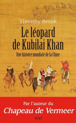 Le leopard de Kubilai Khan  une histoire mondiale de la Chine  XIIIeXXIe siecle_Payot.jpg