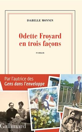 Odette Froyard en trois facons_Gallimard_9782072897795.jpg