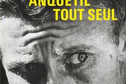 Anquetil tout seul : récit.jpg