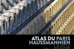 Atlas du Paris haussmannien : la ville en héritage du Second Empire à nos jours.jpg