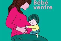 Bebe ventre_Editions les Fourmis rouges_9782369021407.jpg