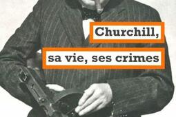 Churchill, sa vie, ses crimes.jpg