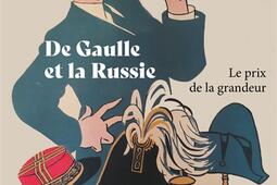 De Gaulle et la Russie : le prix de la grandeur.jpg