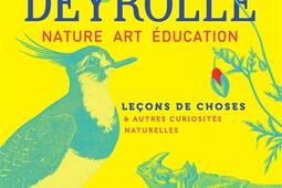 Deyrolle : nature, art, éducation : leçons de choses & autres curiosités naturelles.jpg