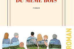 Du meme bois_Gallimard_9782073025814.jpg