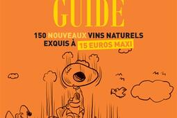 Glou guide. Vol. 3. 150 nouveaux vins naturels exquis à 15 euros maxi.jpg