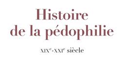 Histoire de la pedophilie  XIXeXXIe siecle_Fayard.jpg
