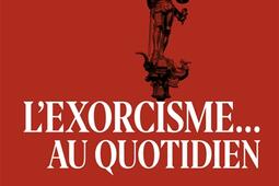 L'exorcisme... au quotidien : entretiens avec Anne Lécu.jpg