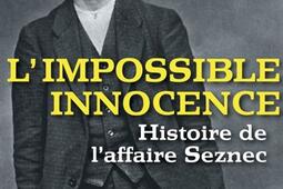 L'impossible innocence : histoire de l'affaire Seznec.jpg
