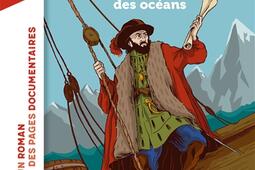 L'incroyable aventure de Magellan à la conquête des océans.jpg