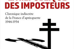 La Republique des imposteurs  chronique indiscrete de la France dapresguerre 19441954_Perrin_9782262097608.jpg