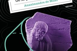 La naissance de la pensée scientifique : Anaximandre de Milet.jpg