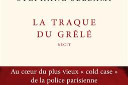 La traque du Grêlé : au coeur du plus vieux cold case de la police parisienne : récit.jpg