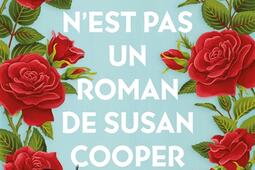 La vie nest pas un roman de Susan Cooper_Cherche Midi_9782749176024.jpg