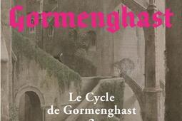 Le cycle de Gormenghast Vol 2 Gormenghast_Bourgois_9782267049480.jpg