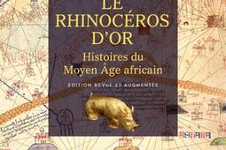 Le rhinocéros d'or : histoires du Moyen Age africain.jpg