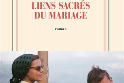 Les liens sacres du mariage_Gallimard_9782072945847.jpg