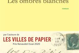 Les ombres blanches_Grasset_9782246832553.jpg
