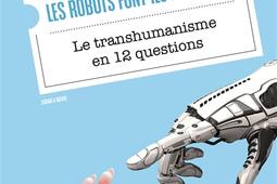 Les robots fontils lamour   le transhumanisme en 12 questions_Dunod_9782100866809.jpg