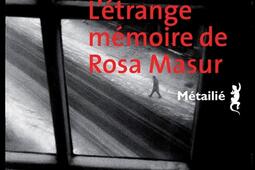 Letrange memoire de Rosa Masur_Metailie.jpg