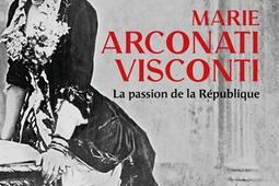 Marie Arconati Visconti  la passion de la Republique_PUF.jpg