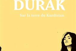 Nûdem Durak : sur la terre du Kurdistan.jpg