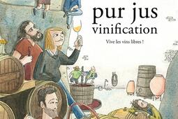Pur jus. Vol. 3. Vinification nature.jpg