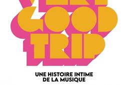 Very good trip : une histoire intime de la musique : entretiens avec Maud Berthomier.jpg