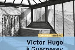 Victor Hugo à Guernesey : exil et asile.jpg
