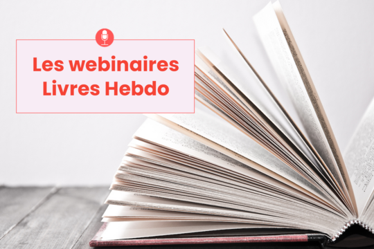 Les webinaires Livres Hebdo