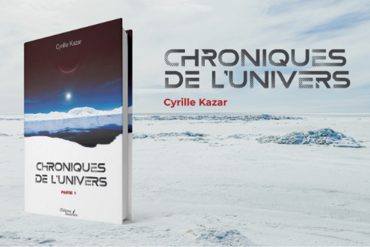 Cyrille Kazar, « Chroniques de l’univers » 