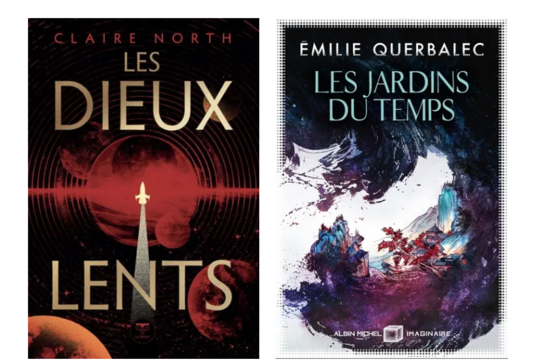 "Les dieux lents" de Claire North (Le Bélial) et "Les jardins du temps" d'Émilie Querbalec (Albin Michel Imaginaire)