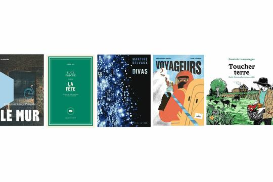 Christian Guay-Poliquin, Le mur (La Peuplade) ; Lucy Fricke, La fête (Le Quartanier) ; Martine Delvaux, Divas (Héliotrope) ; Séraphine Menu, Voyageurs (La Pastèque) ; Dominic Lamontagne, Toucher terre (Ecosociété)