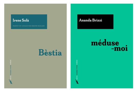 "Méduse-moi", d’Amanda Brizzi et "Bèstia" d’Irene Solà, les deux premiers recueils de la collection « Pierres vives » du Seuil