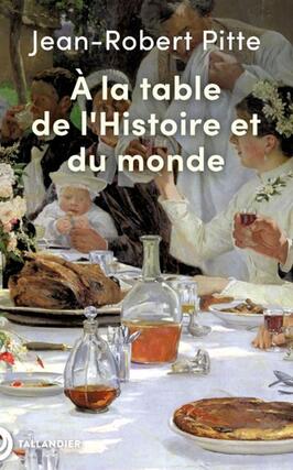 A la table de lhistoire et du monde_Tallandier_9791021064041.jpg