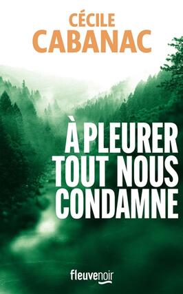 A pleurer tout nous condamne_Fleuve editions_9782265157903.jpg