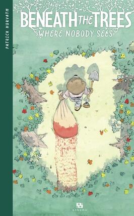 Beneath the trees  where nobody sees_Ankama_9791033530435.jpg