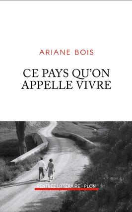 Ce pays quon appelle vivre_Plon_9782259311151.jpg