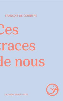 Ces traces de nous_Castor astral_9791027808052.jpg