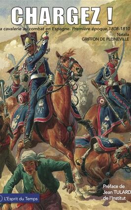 Chargez   la cavalerie au combat en Espagne  18081813 Premiere epoque  18081810_LEsprit du temps.jpg