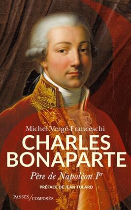 Charles Bonaparte  pere de Napoleon Ier_Passes composes_9782379335006.jpg