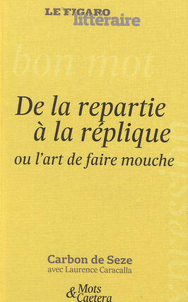 De la repartie à la réplique ou L'art de faire mouche.jpg