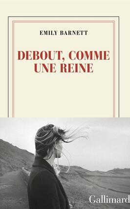 Debout comme une reine_Gallimard_9782073120953.jpg