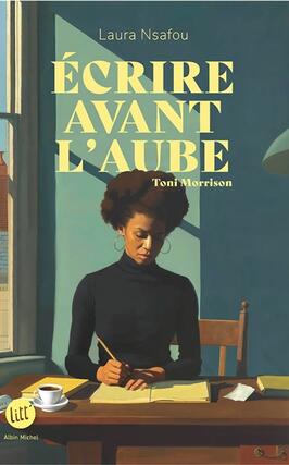 Ecrire avant laube  Toni Morrison_Albin MichelJeunesse_9782226489944.jpg