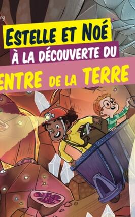 Estelle et Noé à la découverte du centre de la Terre !.jpg