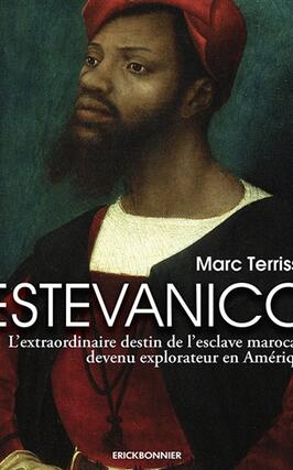 Estevanico : l'extraordinaire destin de l'esclave marocain devenu explorateur en Amérique.jpg