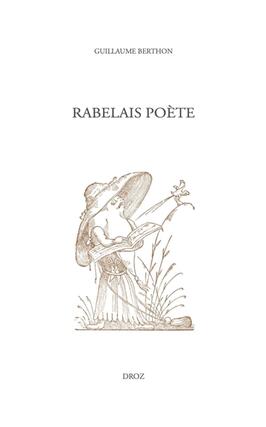 Etudes rabelaisiennes Vol 63 Rabelais poete_Droz_9782600066310.jpg